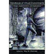 Handbook of Virtual Environments : Design, Implementation, and Applications by Hale; Kelly S., 9780805832709