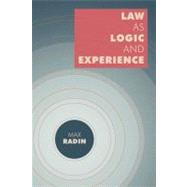 Law As Logic and Experience by Radin, Max, 9781616192709