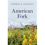 American Fork by Handley, George B., 9781780992709