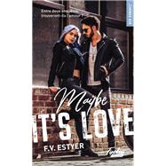 Maybe it's love by F.V. Estyer, 9782755692709