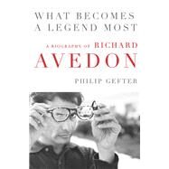 What Becomes a Legend Most by Gefter, Philip, 9780062442710