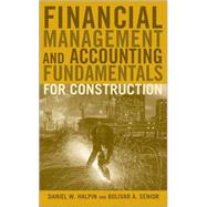 Financial Management and Accounting Fundamentals for Construction by Halpin, Daniel W.; Senior, Bolivar A., 9780470182710