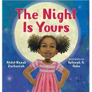 The Night Is Yours by Zachariah, Abdul-razak; Bobo, Keturah A., 9780525552710