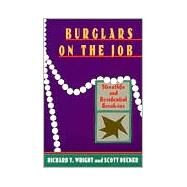 Burglars on the Job by Wright, Richard T.; Decker, Scott H., 9781555532710