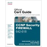 Ccnp Security Firewall 642-618 Official Cert Guide by Hucaby, David; Garneau, Dave; Sequeira, Anthony, 9781587142710