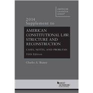 American Constitutional Law 2014: Structure and Reconstruction by Shanor, Charles A., 9781628102710