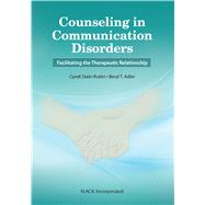 Counseling in Communication Disorders Facilitating the Therapeutic Relationship by Stein-Rubin, Cyndi; Adler, Beryl, 9781630912710