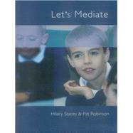 Let's Mediate A Teachers' Guide to Peer Support and Conflict Res by Hilary Stacey; Pat Robinson, 9781873942710