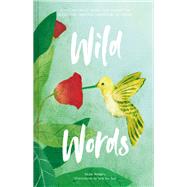 Wild Words A Collection of Words From Around the World Describing Happenings In Nature by Hodges, Kate, 9781911622710