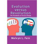 Evolution Versus Revolution by Melvyn L. Fein, 9780203792711