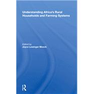 Understanding Africa's Rural Households and Farming Systems by Moock, Joyce Lewinger, 9780367212711