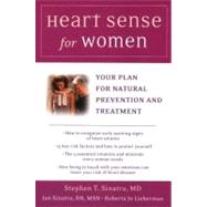 Heart Sense for Women Your Plan for Natural Prevention and Treatment by Sinatra, Stephen; Sinatra, Jan; Lieberman, Roberta Jo, 9780452282711