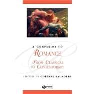A Companion to Romance From Classical to Contemporary by Saunders, Corinne, 9780631232711