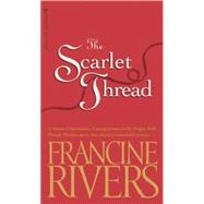 The Scarlet Thread by Rivers, Francine, 9780842342711