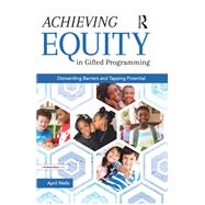 Achieving Equity in Gifted Programming by April Wells, 9781003232711