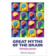 Great Myths of the Brain by Jarrett, Christian, 9781118312711