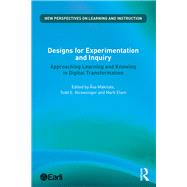 Designs for Experimentation and Inquiry: Approaching Learning and Knowing in Digital Transformation by MSkitalo; Asa, 9781138592711