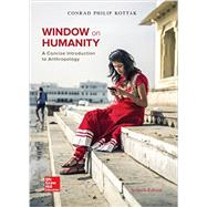 Window on Humanity: A Concise Introduction to General Anthropology by Kottak, Conrad, 9781259442711