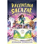 Valentina Salazar is Not a Monster Hunter by Córdova, Zoraida, 9781338712711