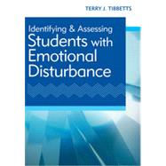 Identification and Assessing Students with Emotional Disturbance by Tibbetts, Terry J., 9781598572711