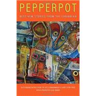 Pepperpot Best New Stories from the Caribbean by Peekash Press; Senior, Olive, 9781617752711
