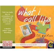 What I Call Life by Wolfson, Jill, 9781933322711