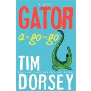 Gator A Go Go by Dorsey, Tim, 9780061432712