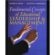 Fundamental Concepts of Educational Leadership and Management by Razik, Taher A.; Swanson, Austin D., 9780132332712