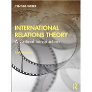 International Relations Theory by Weber, Cynthia, 9780367442712