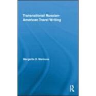 Transnational Russian-American Travel Writing by Marinova; Margarita, 9780415882712