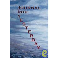 Journal Into Yesterday by Petty, Lois; Petty, Jo, 9781412022712