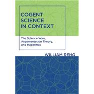 Cogent Science in Context by Rehg, William, 9780262182713