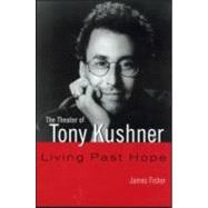 The Theater of Tony Kushner by Fisher,James, 9780415942713