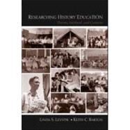 Researching History Education: Theory, Method, and Context by Levstik; Linda, 9780805862713