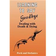 Learning to Say Goodbye by Peck,Rosalie, 9780915202713