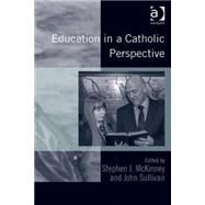 Education in a Catholic Perspective by McKinney,Stephen J., 9781409452713