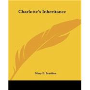 Charlotte's Inheritance by Braddon, Mary Elizabeth, 9781419112713