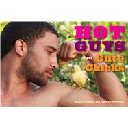 Hot Guys and Cute Chicks by Khuner, Audrey; Newman, Carolyn, 9781449432713