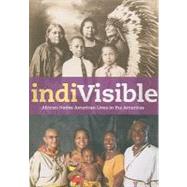 IndiVisible African-Native American Lives in the Americas by Tayac, Gabrielle, 9781588342713