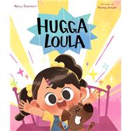 Hugga Loula by Dearborn, Nancy; Junyan, Huang, 9781641702713