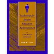 Special Education Administration A Case-Based Approach by Mark B. Goor, 9780155012714
