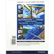 Mathematics for the Trades A Guided Approach Books a la Carte Edition by Carman, Robert A.; Saunders, Hal M., 9780321952714