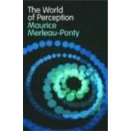 The World of Perception by Merleau-Ponty,Maurice, 9780415312714