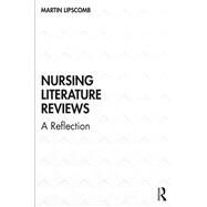 Nursing Literature Reviews by Lipscomb, Martin, 9780415792714