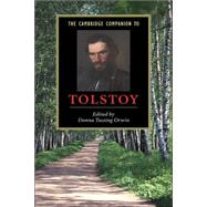 The Cambridge Companion to Tolstoy by Edited by Donna Tussing Orwin, 9780521792714