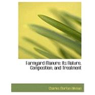 Farmyard Manure : Its Nature, Composition, and Treatment by Aikman, Charles Morton, 9780554912714