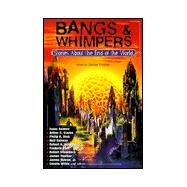 Bangs and Whimpers : Stories about the End of the World by Frenkel, James, 9780737302714