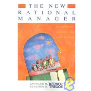 New Rational Manager : An Updated Edition for a New World by Kepner, Charles Higgins; Tregoe, Benjamin B., 9780971562714