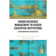 Human Resource Management in Higher Education Institutions by Sylwia Przytula; Lukasz Sulkowski; Konrad Kulikowski, 9781032602714
