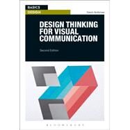 Design Thinking for Visual Communication by Ambrose, Gavin, 9781472572714